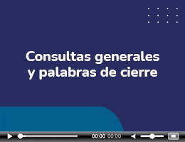 Consultas generales y palabras de cierre