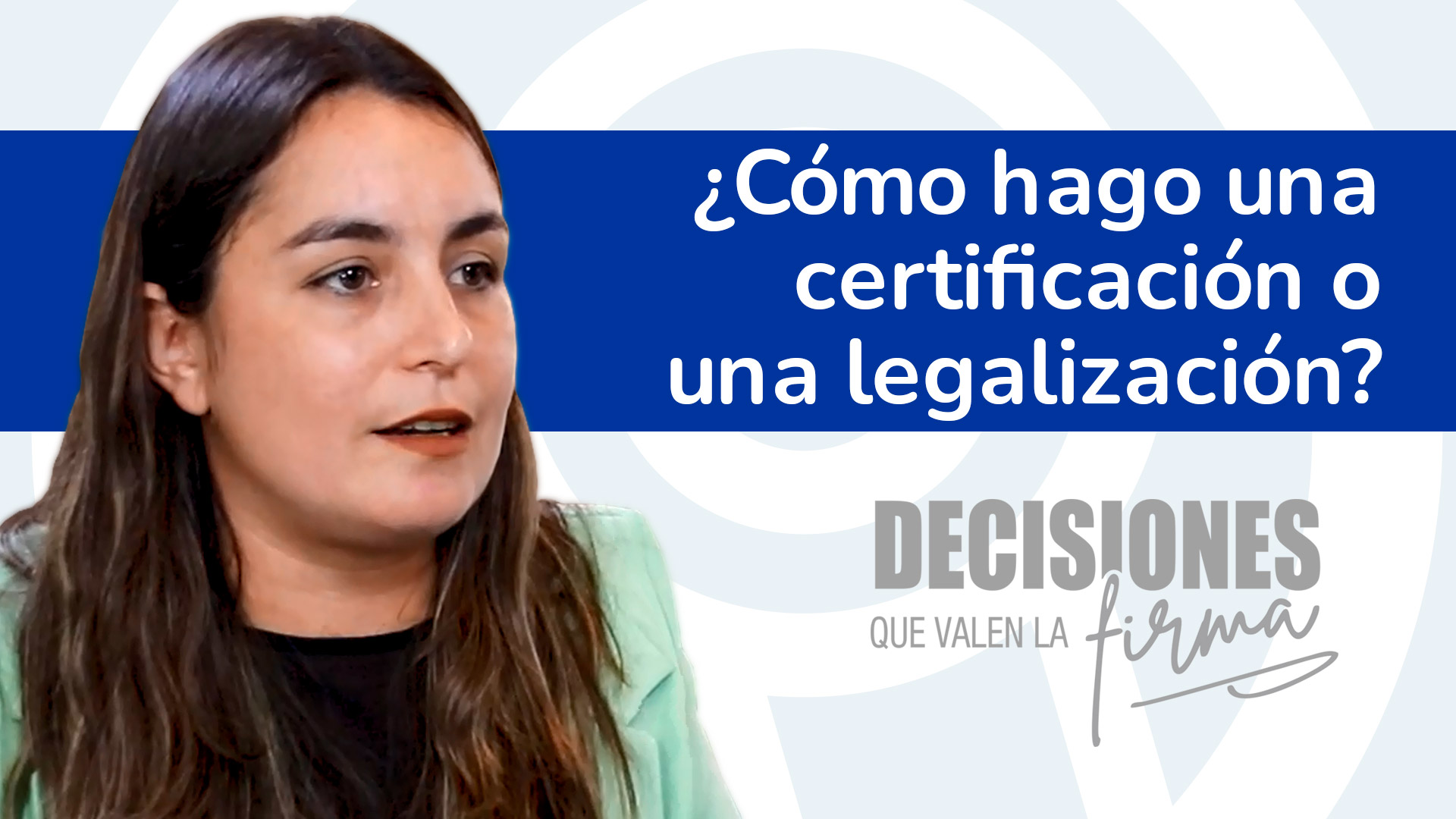 ¿Cómo hago una certificación o una legalización?